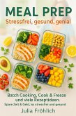 Meal Prep: Stressfrei, gesund, genial (eBook, ePUB)