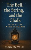 The Bell, the String and the Chalk (eBook, ePUB)