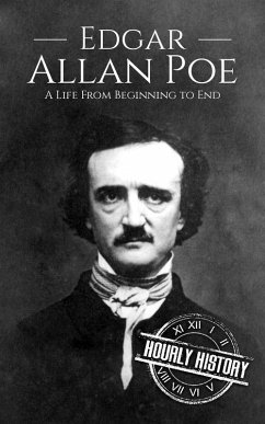 Edgar Allan Poe: A Life from Beginning to End (eBook, ePUB) - History, Hourly Edgar Allan Poe: A Life from Beginning to End (eBook, ePUB) - History, Hourly