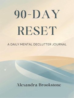Cover 90-Day Reset: A Daily Mental Declutter Journal (eBook, ePUB)
