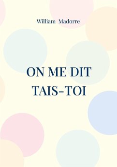 On me dit tais-toi (eBook, ePUB) On me dit tais-toi (eBook, ePUB)