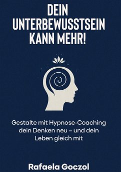 Dein Unterbewusstsein kann mehr! (eBook, ePUB)
