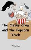 The Clever Crow and the Popcorn Trick (eBook, ePUB)
