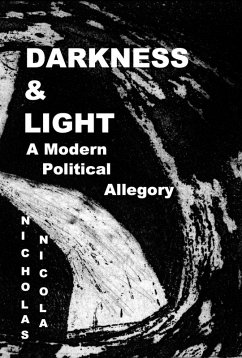 Cover DARKNESS & LIGHT. A Modern Political Allegory (eBook, ePUB)