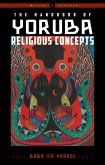 The Handbook of Yoruba Religious Concepts (eBook, ePUB) The Handbook of Yoruba Religious Concepts (eBook, ePUB)