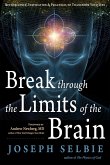 Break Through the Limits of the Brain (eBook, ePUB) Break Through the Limits of the Brain (eBook, ePUB)