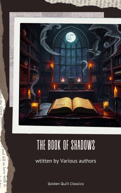 The Book of Shadows (eBook, ePUB) - Quiller-Couch, Arthur; Chambers, Robert W.; Wells, H. G.; Freeman, Mary E. Wilkins; Nesbit, Edith; Pain, Barry; Benson, E. F.; Lawrence, D. H.; Burke, Thomas