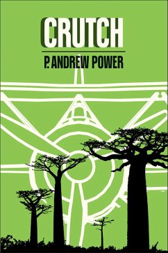 Crutch (eBook, ePUB) - Power, Paul Andrew Crutch (eBook, ePUB) - Power, Paul Andrew