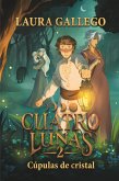 Cuatro lunas 2: Cúpulas de cristal (eBook, ePUB)