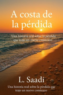 A costa de la pérdida (eBook, ePUB) - Saadi, L.