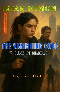 The Vanishing Code (eBook, ePUB) - Memon, Irfan The Vanishing Code (eBook, ePUB) - Memon, Irfan