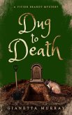 Dug to Death (The Vivien Brandt Mysteries, #2) (eBook, ePUB)