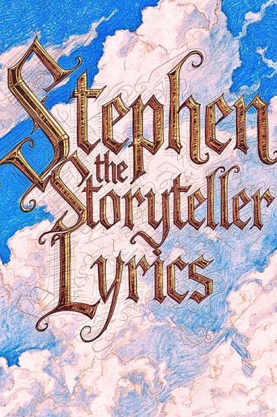 Stephen The Storyteller Lyrics (eBook, ePUB) Stephen The Storyteller Lyrics (eBook, ePUB)