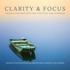 Clarity & Focus: Proven Soundscapes For Studying And Learning (MP3-Download)