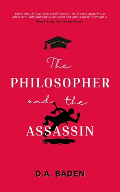 The Philosopher and the Assassin (eBook, ePUB) - Baden, Denise; D. A. Baden