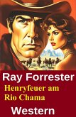 Henryfeuer am Rio Chama: Western (eBook, ePUB)