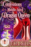 Confessions of a Middle Aged Dragon Queen: Magic and Mayhem (Midlife Mayhem, #1) (eBook, ePUB) Confessions of a Middle Aged Dragon Queen: Magic and Mayhem (Midlife Mayhem, #1) (eBook, ePUB)