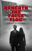 Beneath The False Flag (eBook, ePUB)