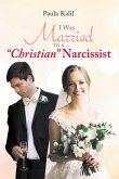 I Was Married to a aEURoeChristianaEUR Narcissist (eBook, ePUB)