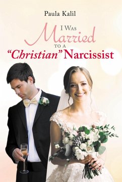 I Was Married to a aEURoeChristianaEUR Narcissist (eBook, ePUB) - Kalil, Paula