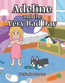 Adeline and the Very Bad Day (eBook, ePUB) Adeline and the Very Bad Day (eBook, ePUB)