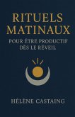 Rituels matinaux pour être productif dès le réveil (eBook, ePUB) Rituels matinaux pour être productif dès le réveil (eBook, ePUB)