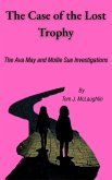 The Case of the Lost Trophy (The Ava May and Mollie Sue Investigations, #1) (eBook, ePUB) The Case of the Lost Trophy (The Ava May and Mollie Sue Investigations, #1) (eBook, ePUB)