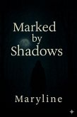 Marked by Shadows (eBook, ePUB)