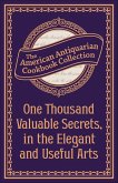 One Thousand Valuable Secrets, in the Elegant and Useful Arts (eBook, ePUB)