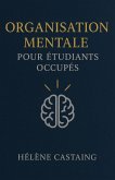 Organisation mentale pour étudiants occupés (eBook, ePUB) Organisation mentale pour étudiants occupés (eBook, ePUB)