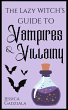 The Lazy Witch's Guide to Vampires &... - Bild 1