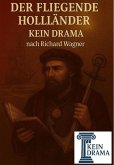 Der fliegende Holländer - Kein Drama nach Richard Wagner (eBook, ePUB)
