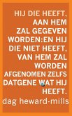 Hij die heeft, aan hem zal gegeven worden: en hij die niet heeft, van hem zal worden afgenomen zelfs datgene wat hij heft (eBook, ePUB)