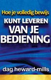 Hoe je volledig bewijs kunt leveren van je bediening (eBook, ePUB) Hoe je volledig bewijs kunt leveren van je bediening (eBook, ePUB)