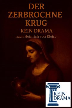 Cover Der zerbrochne Krug - Kein Drama nach Heinrich von Kleist (eBook, ePUB)