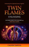 Twin Flames: Enhancing Your Spiritual Journey Together (Unlocking the Divine Secrets for Your Spiritual Union and Journey) (eBook, ePUB)