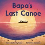 Bapa's Last Canoe (eBook, ePUB) Bapa's Last Canoe (eBook, ePUB)