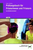 Prüfungsbuch für Friseurinnen und Friseure Prüfungsbuch für Friseurinnen und Friseure