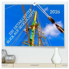 Ein detaillierter Blick auf Segelschiffe (hochwertiger Premium Wandkalender 2026 DIN A2 quer), Kunstdruck in Hochglanz Ein detaillierter Blick auf Segelschiffe (hochwertiger Premium Wandkalender 2026 DIN A2 quer), Kunstdruck in Hochglanz