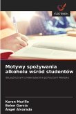 Motywy spo¿ywania alkoholu w¿ród studentów Motywy spo¿ywania alkoholu w¿ród studentów