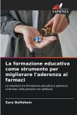 La formazione educativa come strumento per migliorare l'aderenza ai farmaci La formazione educativa come strumento per migliorare l'aderenza ai farmaci