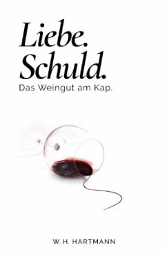 Liebe. Schuld. Das Weingut am Kap.