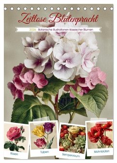 Zeitlose Blütenpracht (Tischkalender 2026 DIN A5 hoch), CALVENDO Monatskalender