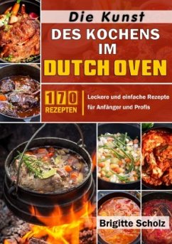 Die Kunst des Kochens im Dutch Oven