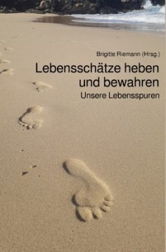 Lebensschätze heben und bewahren Lebensschätze heben und bewahren
