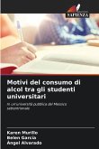 Motivi del consumo di alcol tra gli studenti universitari Motivi del consumo di alcol tra gli studenti universitari