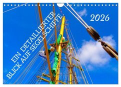 Ein detaillierter Blick auf Segelschiffe (Wandkalender 2026 DIN A4 quer), CALVENDO Monatskalender Ein detaillierter Blick auf Segelschiffe (Wandkalender 2026 DIN A4 quer), CALVENDO Monatskalender