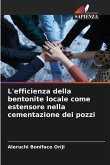 L'efficienza della bentonite locale come estensore nella cementazione dei pozzi