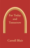 For Today and Tomorrow For Today and Tomorrow
