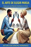El Arte de Elegir Pareja El Arte de Elegir Pareja